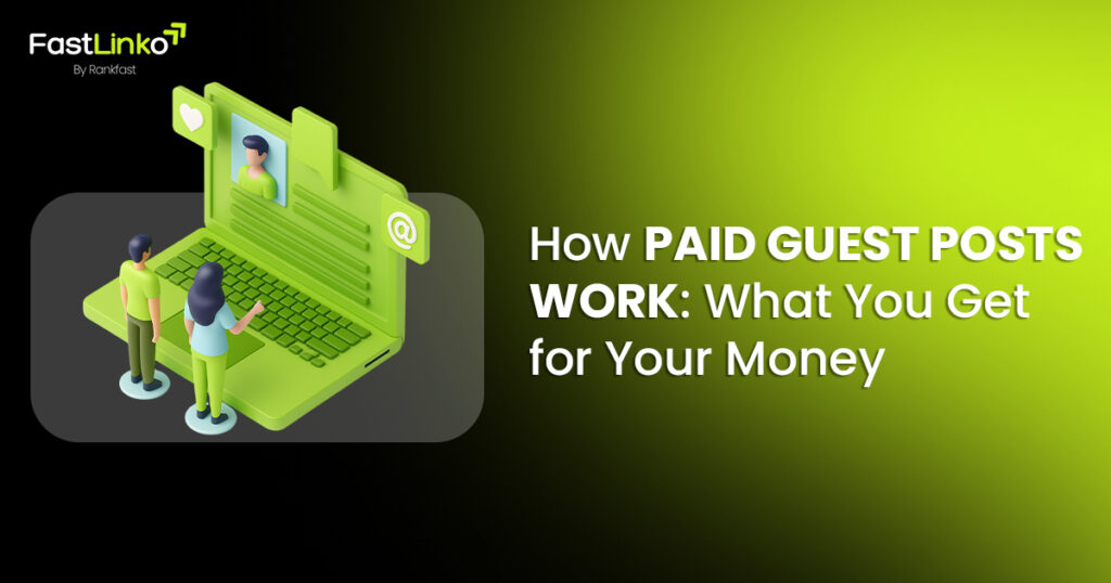 How Paid Guest Posts Work: What You Get for Your Money