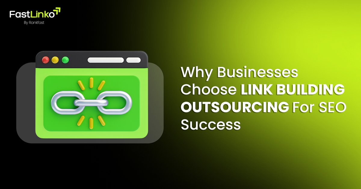 Why Businesses Choose Link Building Outsourcing For SEO Success