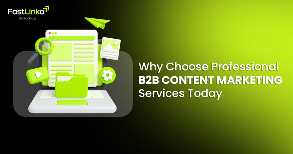 Why Choose Professional B2B Content Marketing Services Today