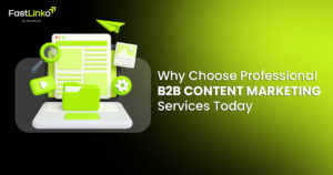 Why Choose Professional B2B Content Marketing Services Today