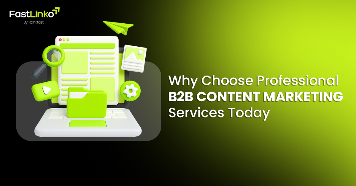 Why Choose Professional B2B Content Marketing Services Today